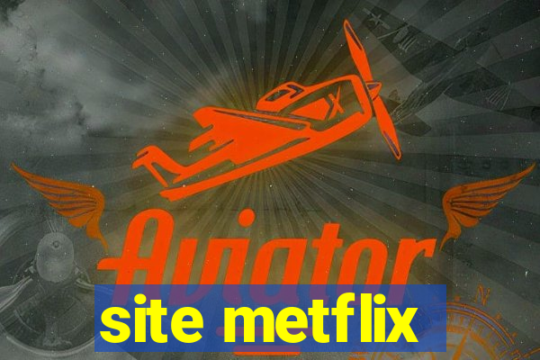 site metflix